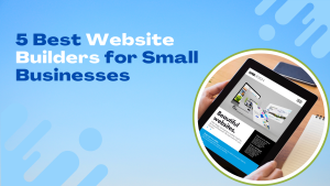 Read more about the article 5 Best Website Builders for Small Businesses (Free & Paid)