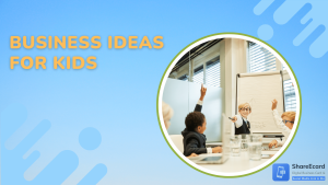 Read more about the article 45 Best Business Ideas for Kids