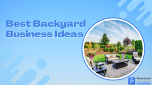 Read more about the article 40 Best Backyard Business Ideas
