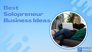 Read more about the article 53 Best Solopreneur Business Ideas