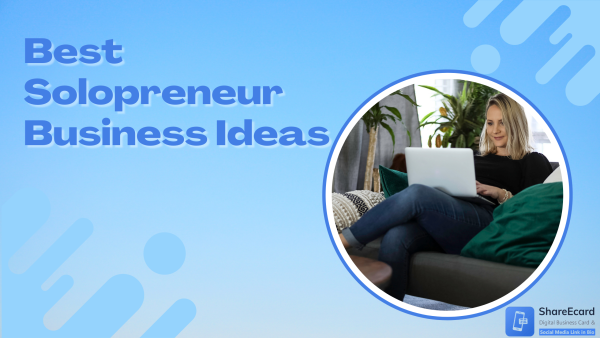 53 Best Solopreneur Business Ideas (September 2024) - ShareEcard