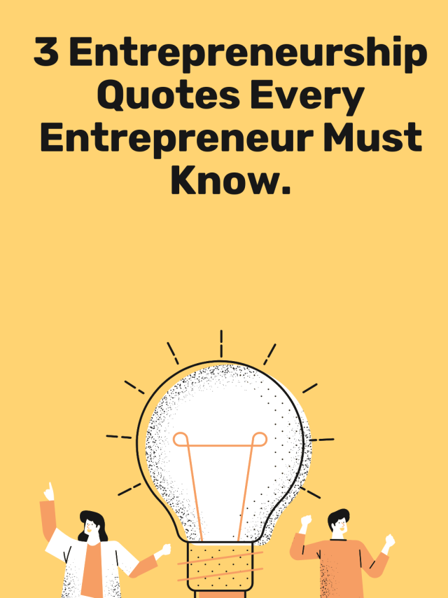 3 Entrepreneurship Quotes Every Entrepreneur Must Know
