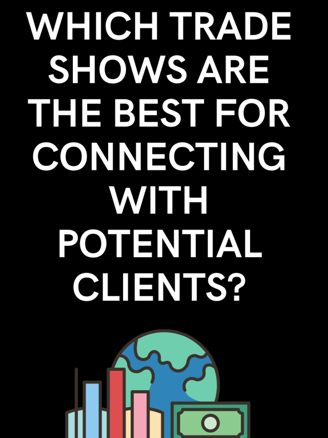 3 Best Trades Shows for Connecting with Potential Clients