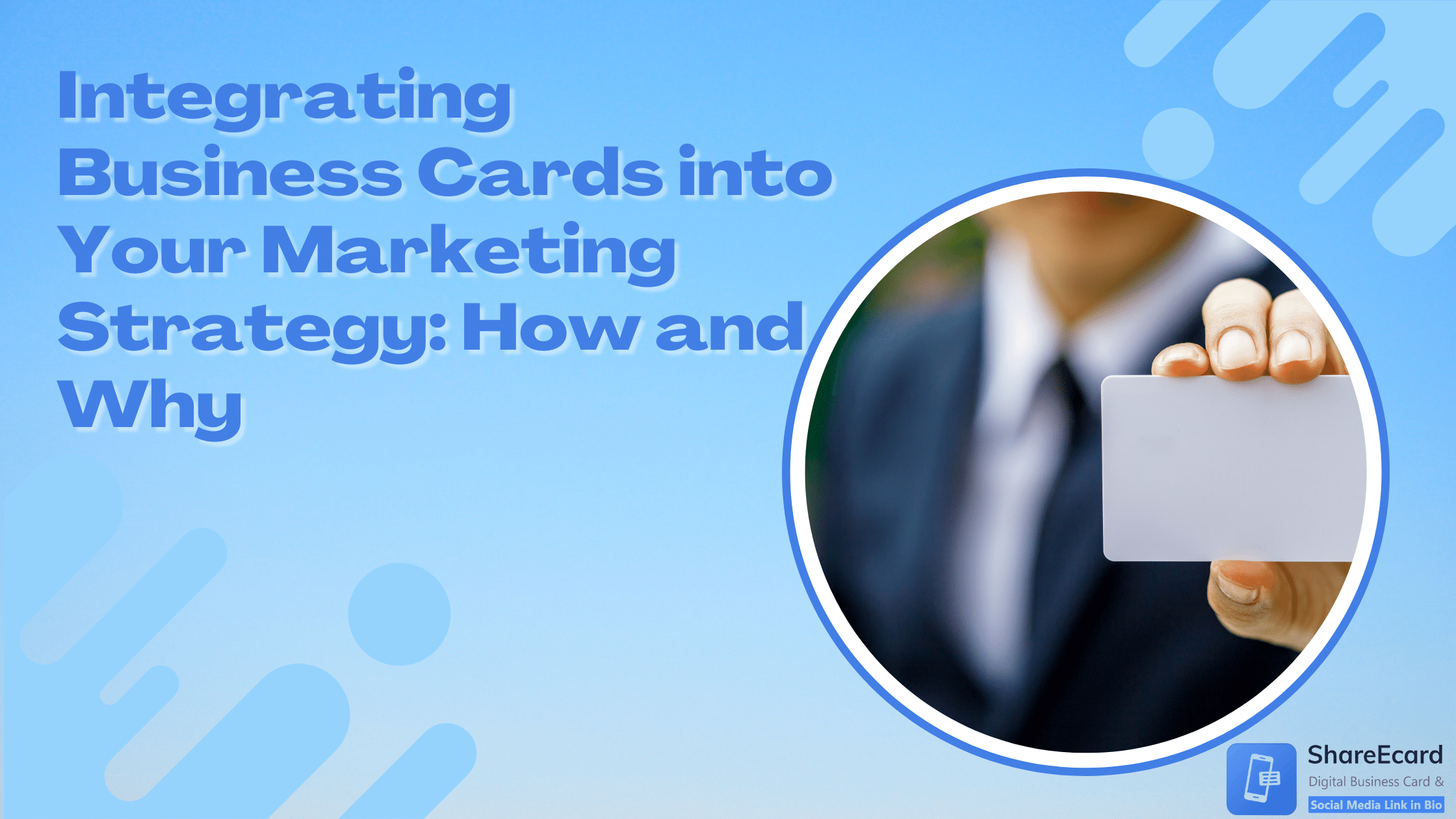 You are currently viewing Integrating Business Cards into Your Marketing Strategy: How and Why