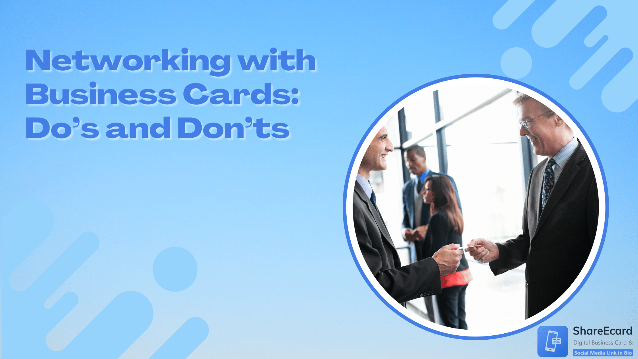 You are currently viewing Networking with Business Cards: Do’s and Don’ts