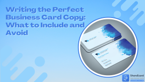 Read more about the article Writing the Perfect Business Card Copy: What to Include and Avoid