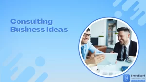 Read more about the article Top 19 Consulting Business Ideas