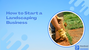 Read more about the article How to Start a Landscaping Business: A Step-by-Step Approach