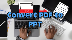 Read more about the article Convert PDF To PPT